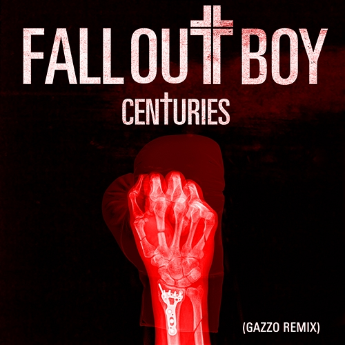Centuries (Gazzo Remix) Fall Out Boy