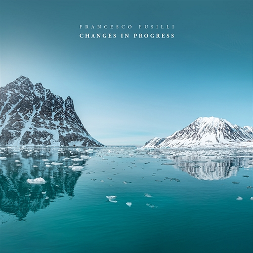 Changes in Progress Francesco Fusilli