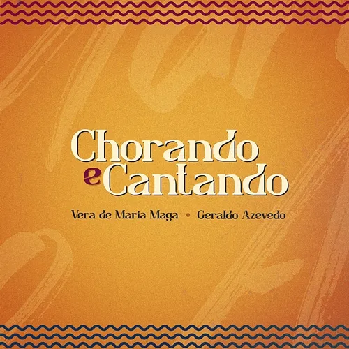 Chorando E Cantando Vera de Maria Maga, Geraldo Azevedo