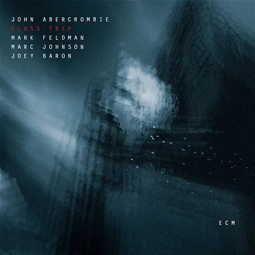 Class Trip John Abercrombie, Mark Feldman, Marc Johnson, Joey Baron