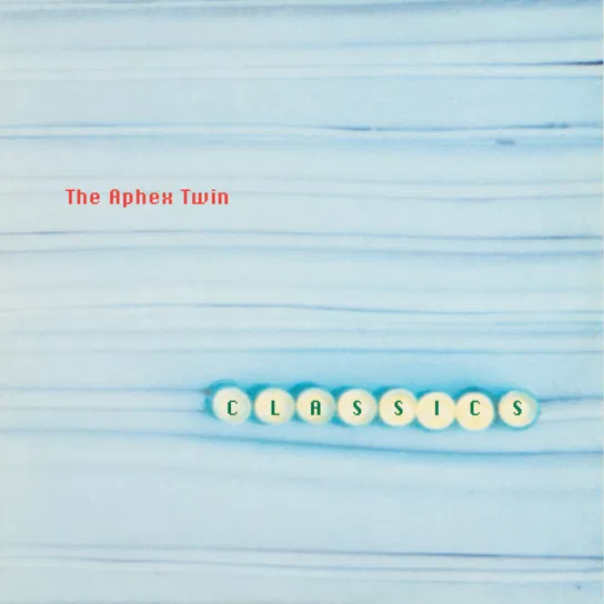 Classics Aphex Twin