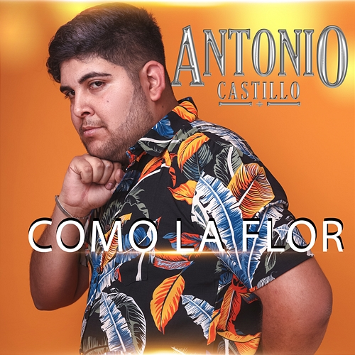 Como La Flor Antonio Castillo