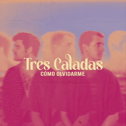 Cómo Olvidarme Tres Caladas