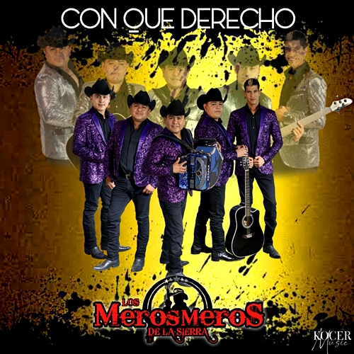 Con Que Derecho Los Meros Meros De La Sierra