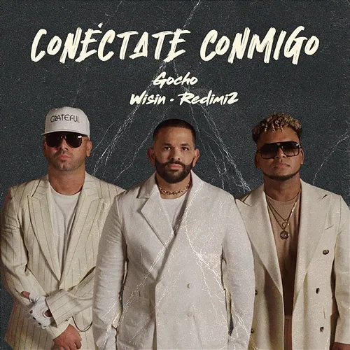 Conéctate Conmigo Gocho, Redimi2 & Wisin