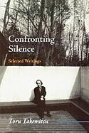 Confronting Silence Takemitsu Toru