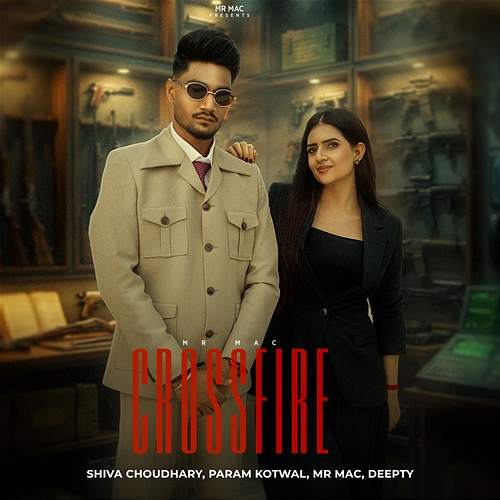 Crossfire Shiva Choudhary, Param Kotwal, MR Mac, Deepty