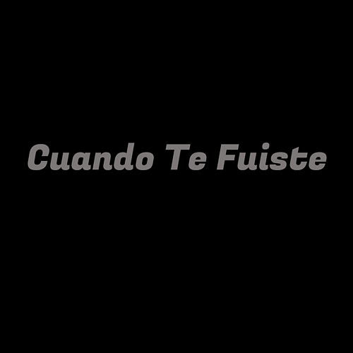 Cuando Te Fuiste Neyvarox