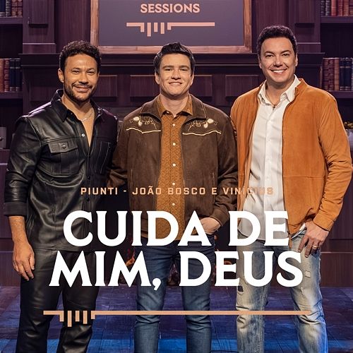 Cuida de Mim, Deus Piunti, João Bosco, Vinícius