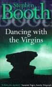 Dancing With the Virgins Booth Stephen