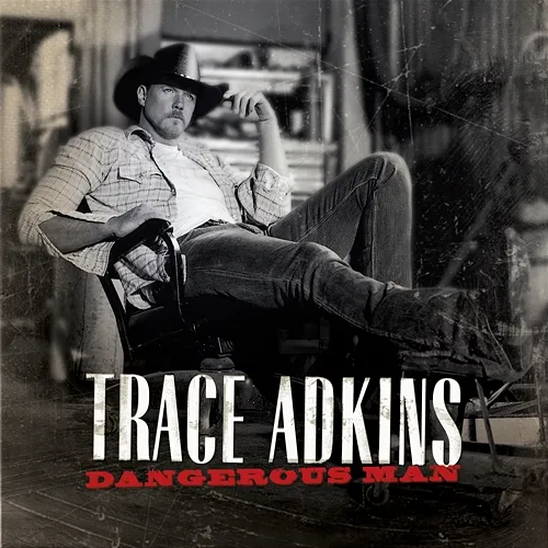 Dangerous Man Trace Adkins