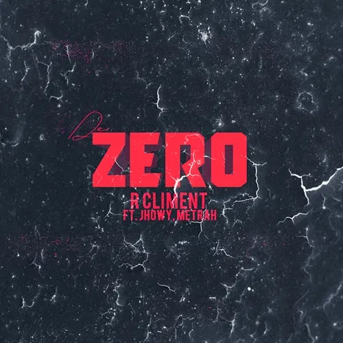 De Zero R Climent, Jhowy, Metrah