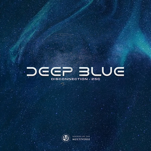 Deep Blue Sounds Of The Multiverse, 25C