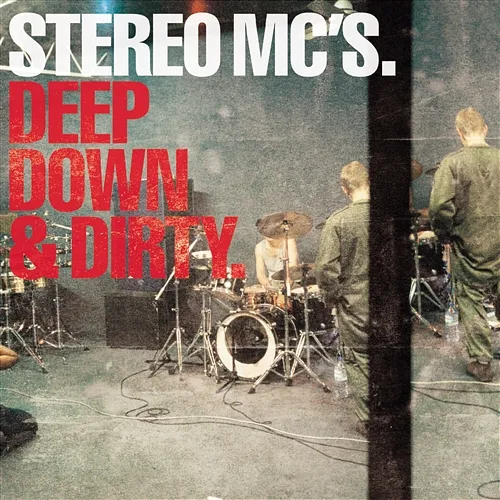 Deep Down & Dirty Stereo MC's