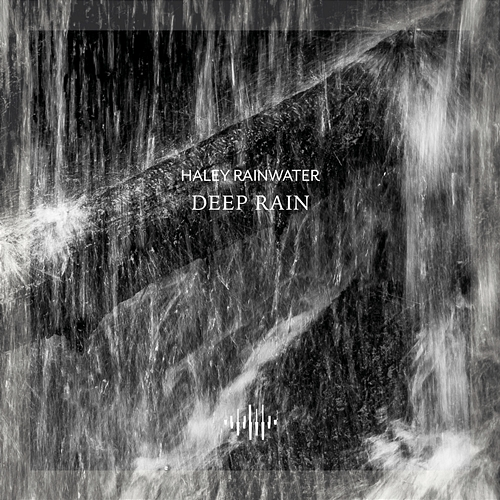 Deep Rain Haley Rainwater