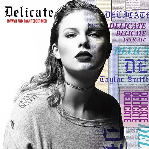Delicate Taylor Swift, Sawyr, Ryan Tedder