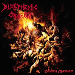 Devil's Mayhem Blasphemic Cruelty