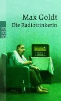 Die Radiotrinkerin Goldt Max