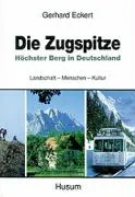 Die Zugspitze Eckert Gerhard