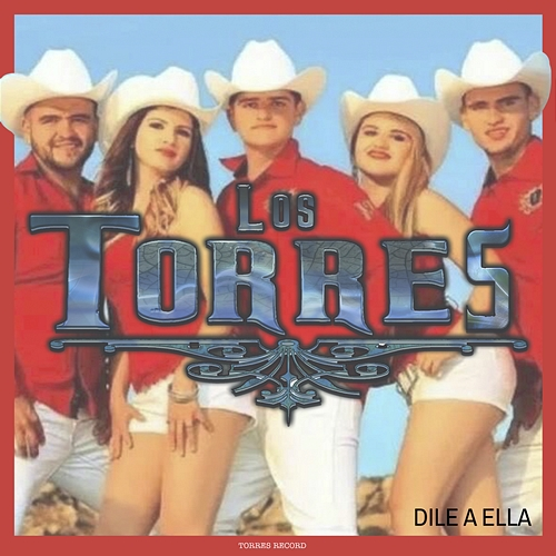 Dile a Ella Los Torres