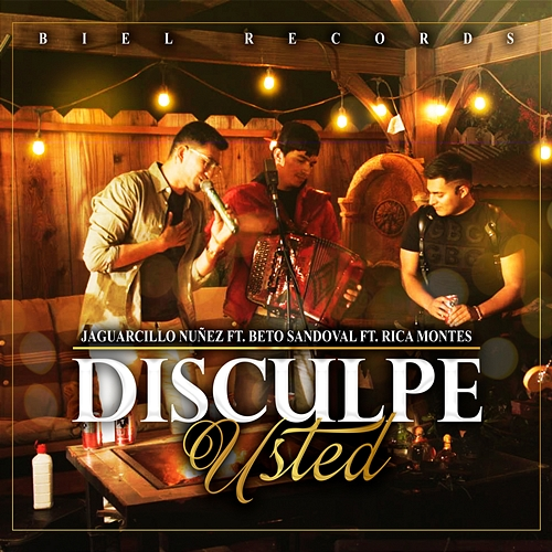 Disculpe Usted Jaguarcillo Nuñez, Beto Sandoval, Rica Montes