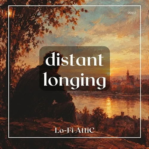 distant longing Lo-Fi Attic