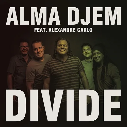 Divide Alma Djem feat. Alexandre Carlo