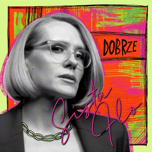 Dobrze Sista Flo