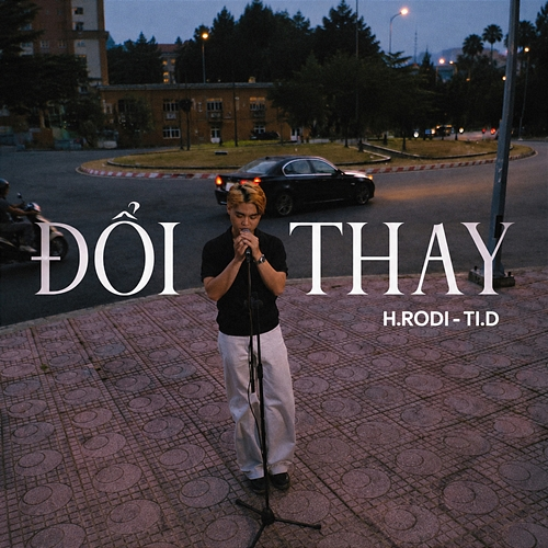 Đổi Thay H.RODI, TI.D