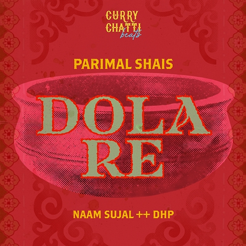 Dola Re Parimal Shais, Naam Sujal, Dhp, Ismail Darbar