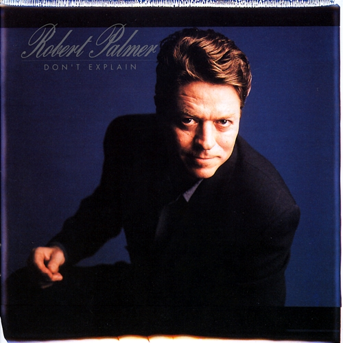 Don't Explain Robert Palmer