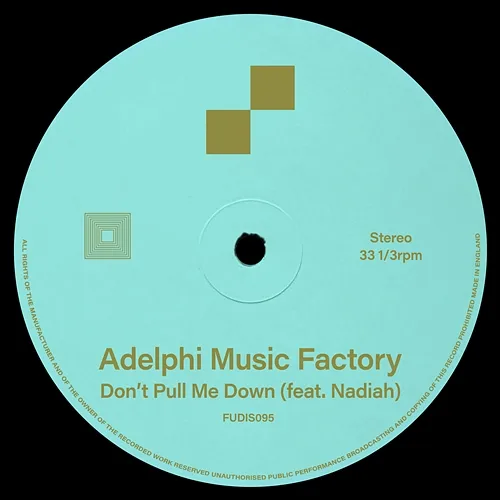 Don't Pull Me Down Adelphi Music Factory, NADIAH