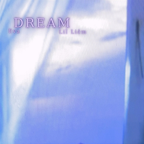 DREAM Eva, Lil Liem