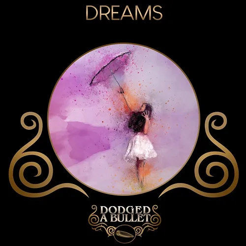 Dreams Dodged A Bullet