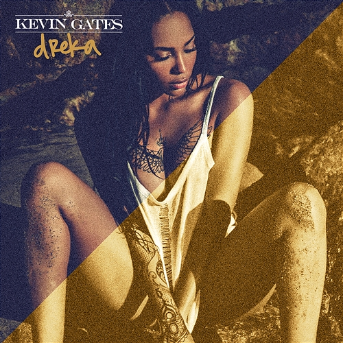 Dreka Kevin Gates