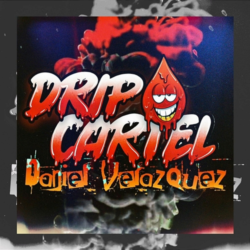 Drip Cartel Daniel Velazquez