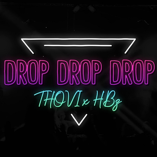 Drop Drop Drop THOVI, HBz