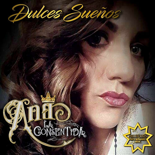 Dulces Sueños Ana LA CONSENTIDA