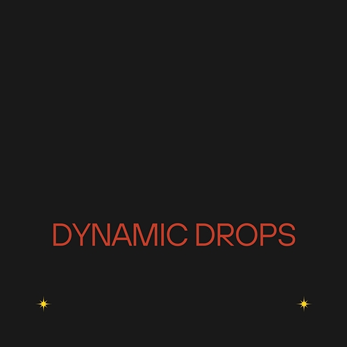 Dynamic Drops Pumpupthemind