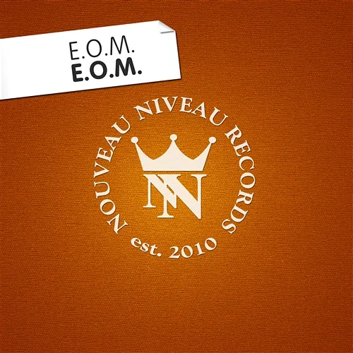 E.O.M. E.O.M.