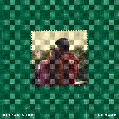 Ehsaas Divyam Sodhi, Khwaab