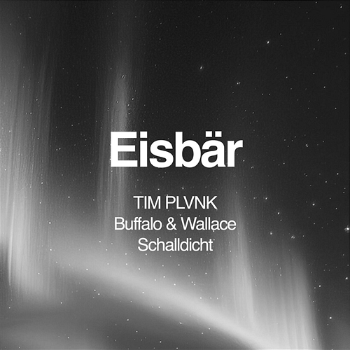 Eisbär Tim PLVNK, Buffalo, Wallace, Schalldicht
