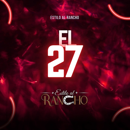 El 27 Estilo al Rancho