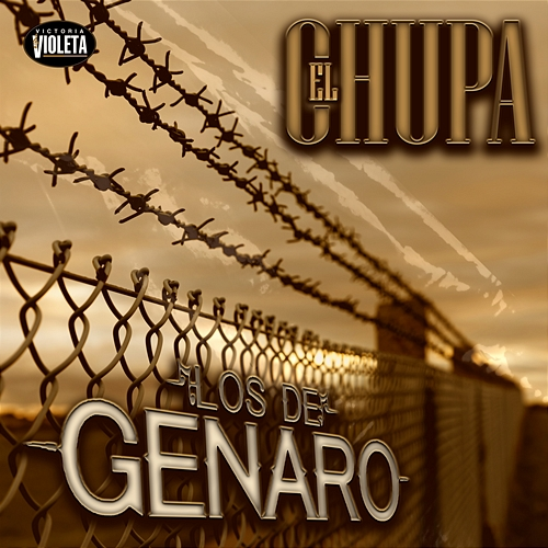 El Chupa los de genaro