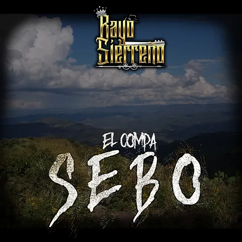 El compa sebo Rayo Sierreño