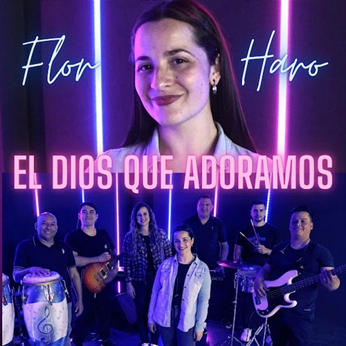 El Dios Que Adoramos Flor Haro