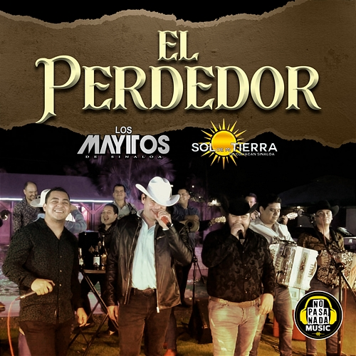 El Perdedor Los Mayitos De Sinaloa, Mariachi Sol De Mi Tierra