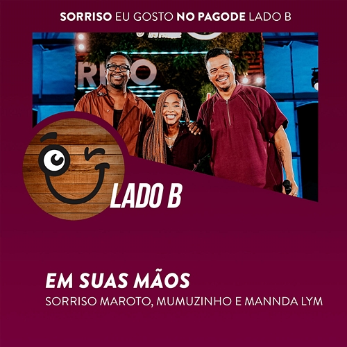 Em Suas Mãos Sorriso Maroto, Mumuzinho, Mannda Lym
