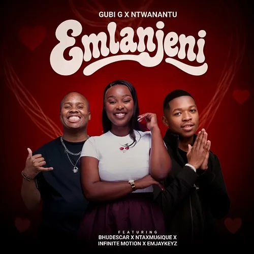 Emlanjeni GUBI G, Ntwanantu, Bhudescar, Ntax Mu6ique, Infinite Motion, Emjaykeyz