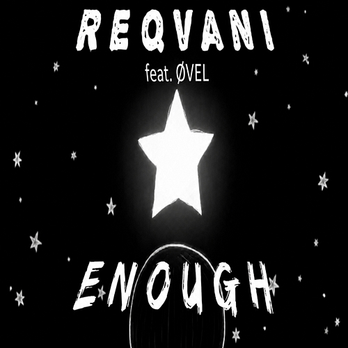 Enough Reqvani, ØVEL